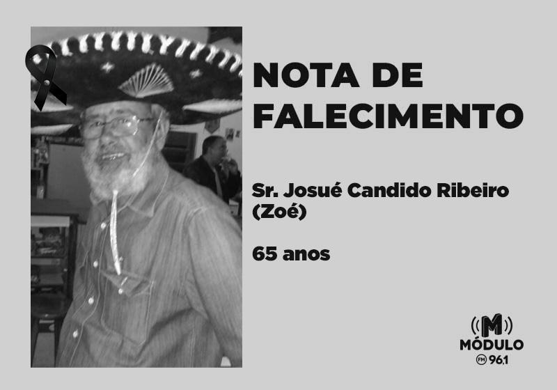 Nota de falecimento Sr. Josué Candido Ribeiro (Zoé) aos...