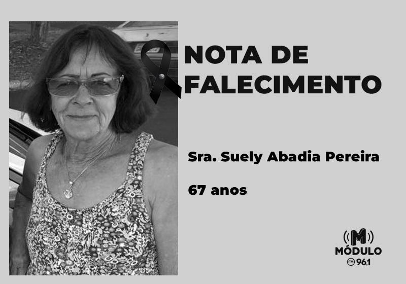 Nota de falecimento Sra. Suely Abadia Pereira aos 67...