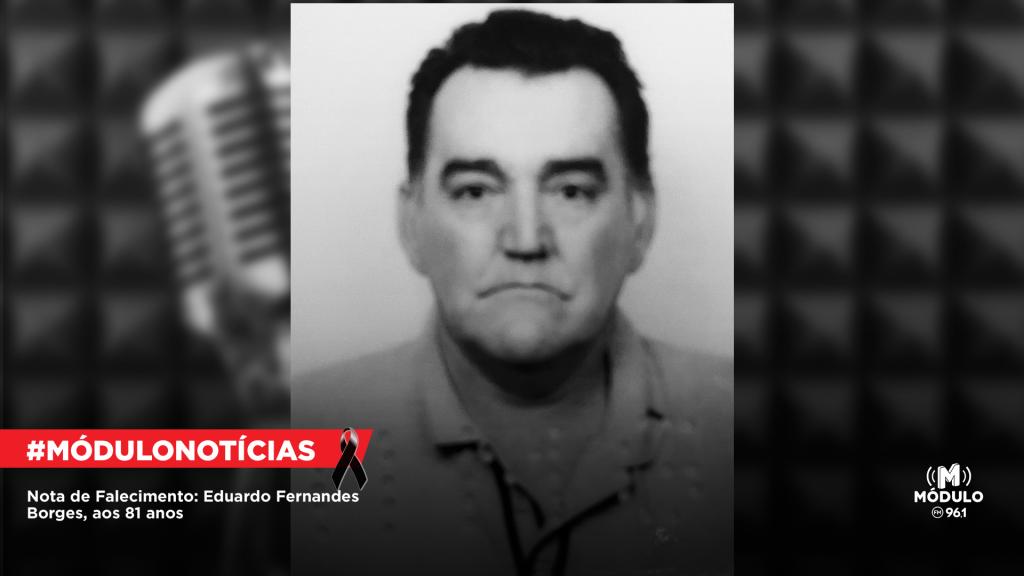 Nota de Falecimento: Eduardo Fernandes Borges, aos 81 anos