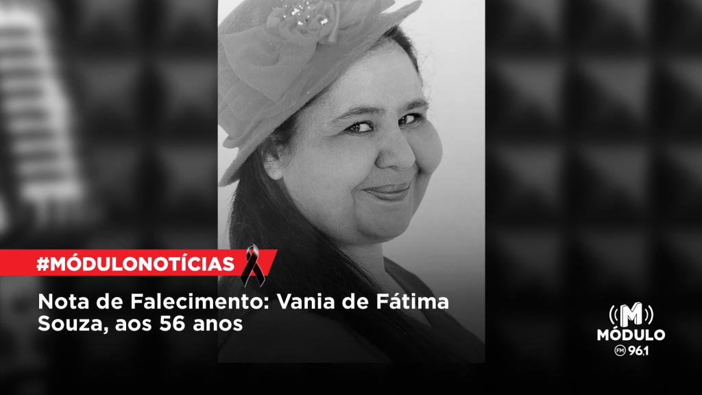 Nota de Falecimento: Vania de Fátima Souza, aos 56 anos