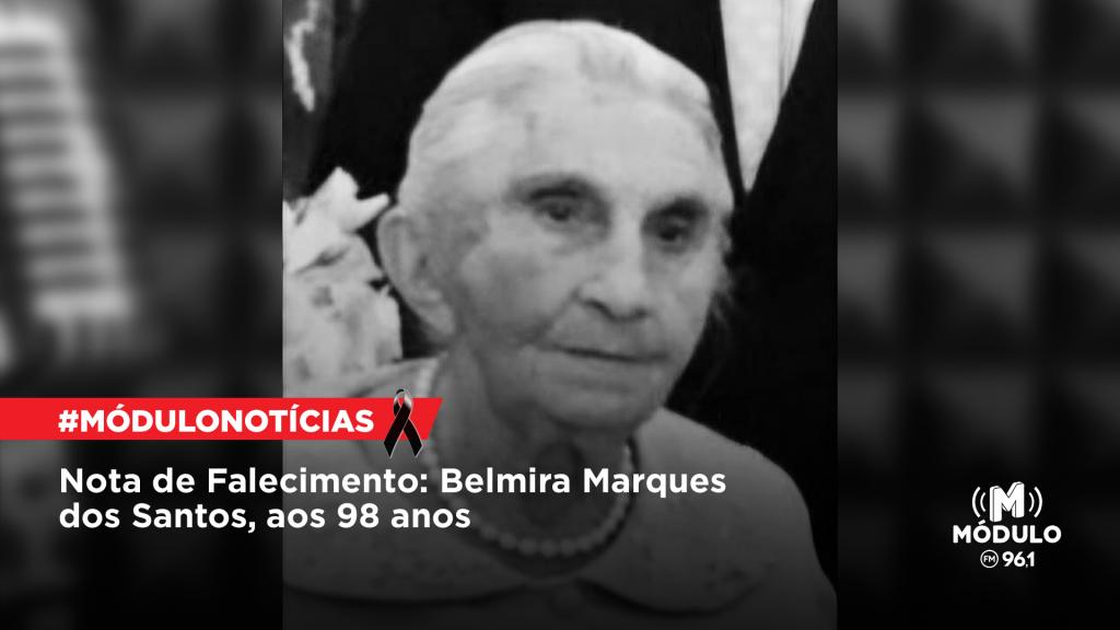Nota de Falecimento: Belmira Marques dos Santos, aos 98 anos