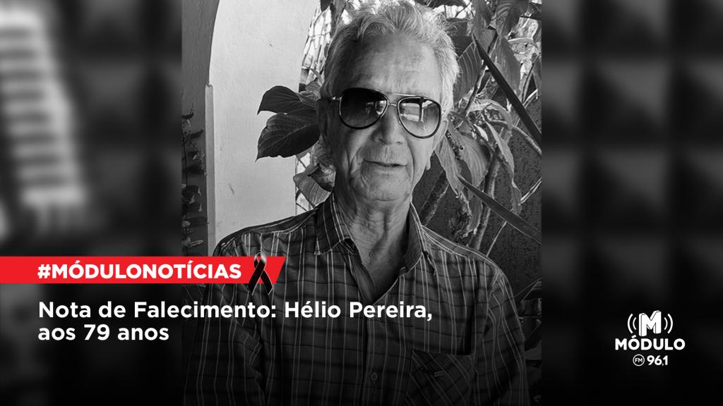 Nota de Falecimento: Hélio Pereira, aos 79 anos