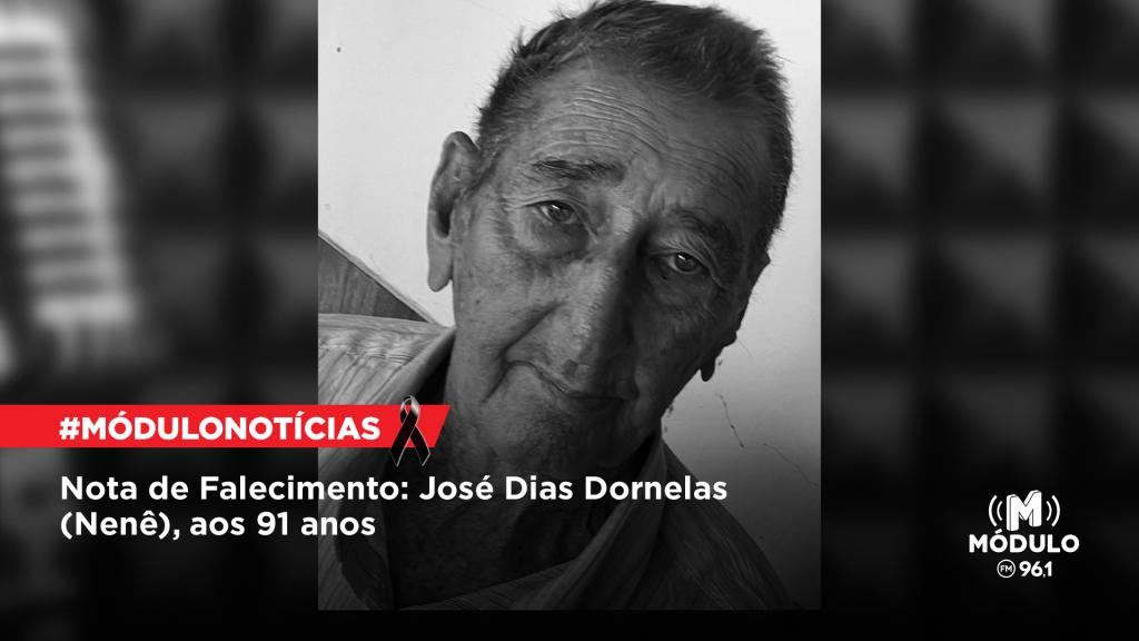 Nota de Falecimento: José Dias Dornelas (Nenê), aos 91 anos