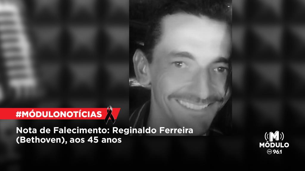 Nota de Falecimento: Reginaldo Ferreira (Bethoven), aos 45 anos