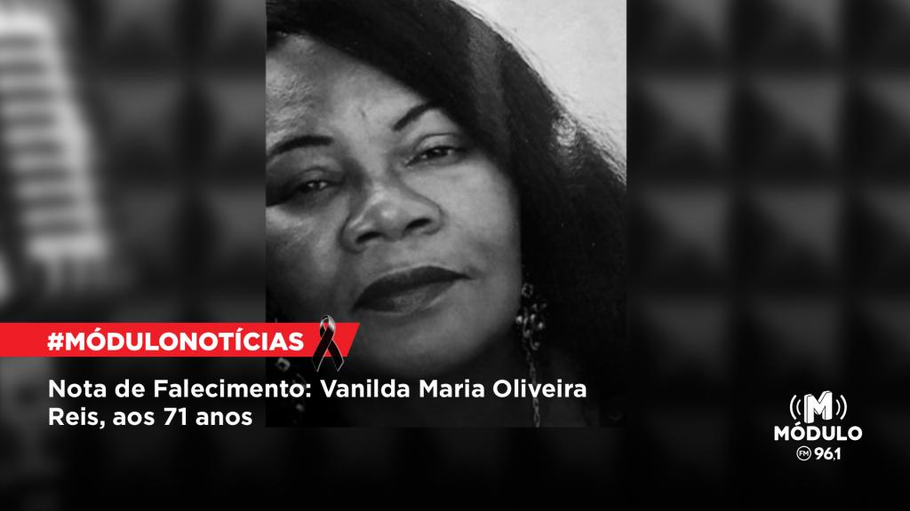 Nota de Falecimento: Vanilda Maria Oliveira Reis, aos 71...