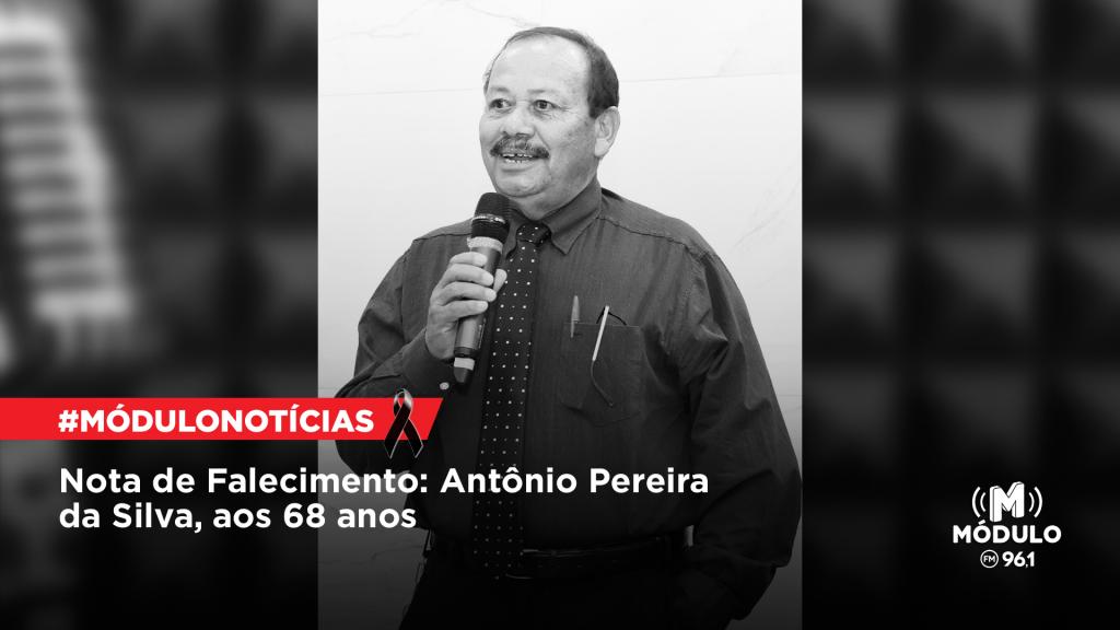 Nota de Falecimento: Antônio Pereira da Silva, aos 68 anos