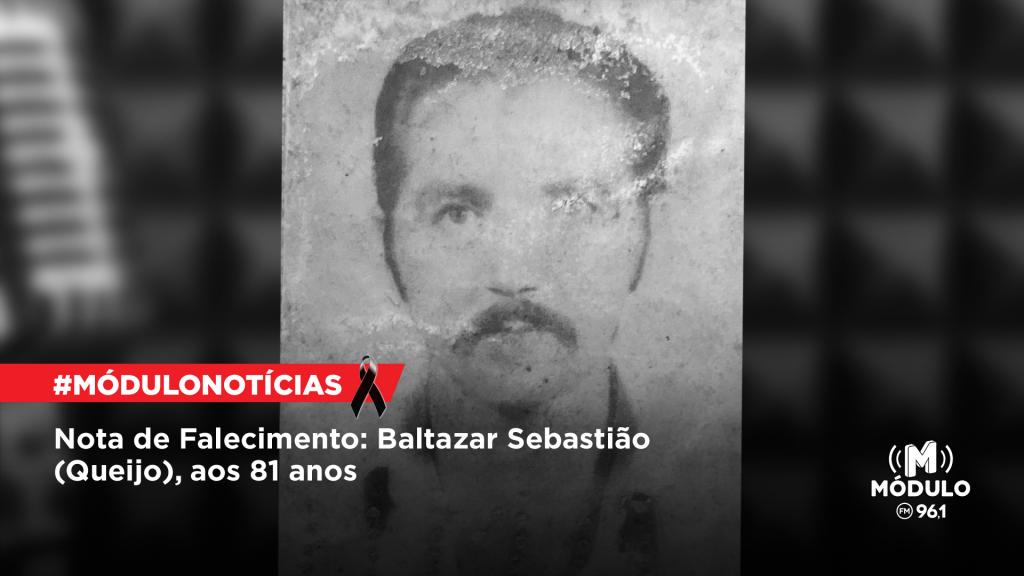 Nota de Falecimento: Baltazar Sebastião (Queijo), aos 81 anos