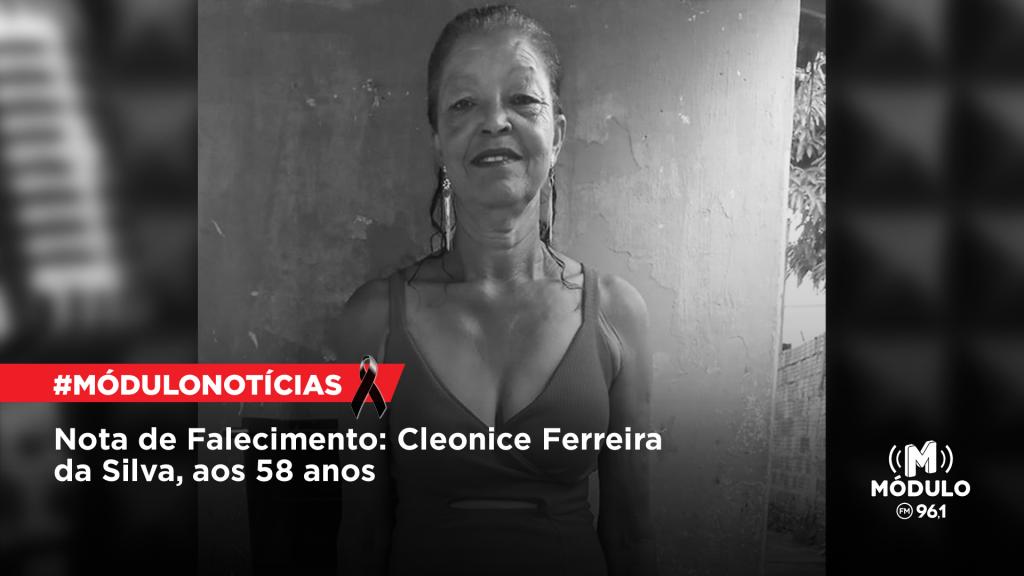 Nota de Falecimento: Cleonice Ferreira da Silva, aos 58...