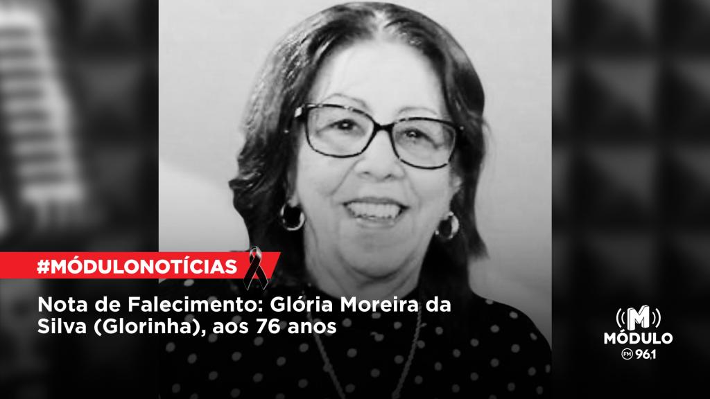 Nota de Falecimento: Glória Moreira da Silva (Glorinha), aos...
