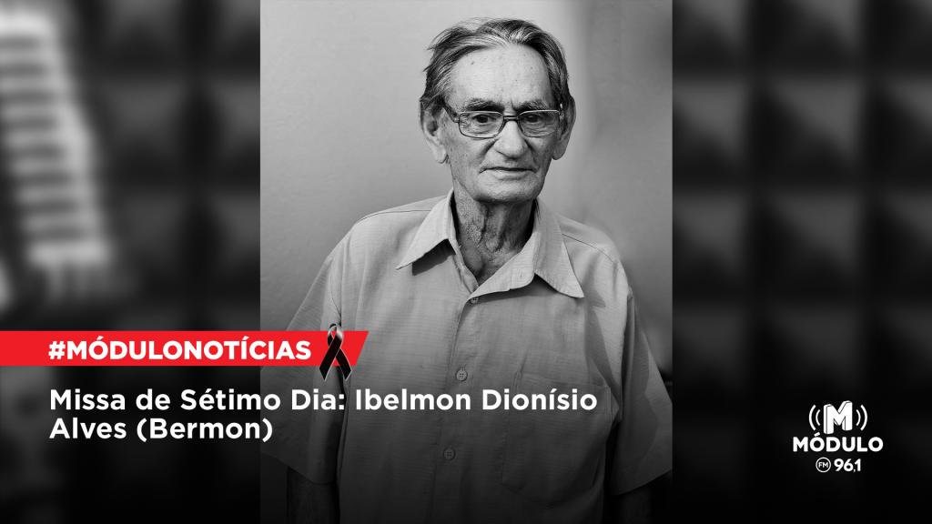 Missa de Sétimo Dia: Ibelmon Dionísio Alves (Bermon)