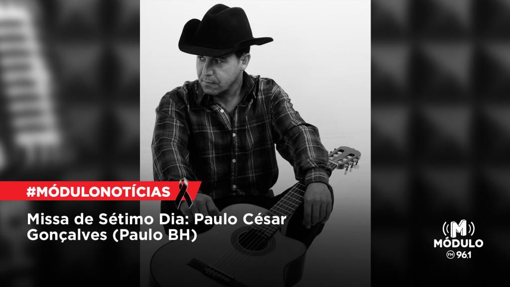 Missa de Sétimo Dia: Paulo César Gonçalves (Paulo BH)