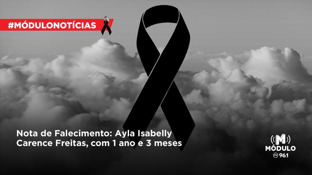 Nota de Falecimento:  Ayla Isabelly Carence Freitas, com...