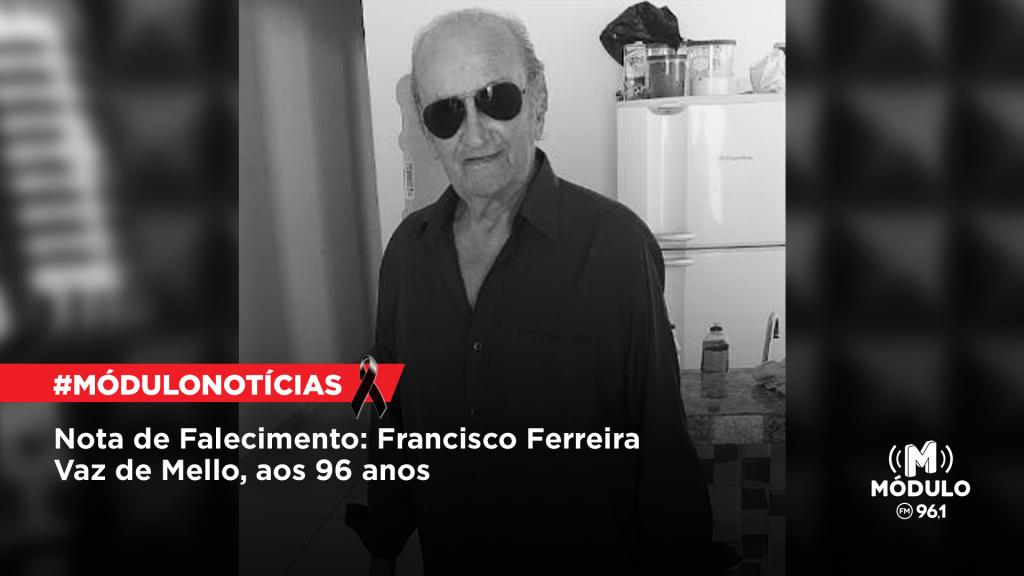 Nota de Falecimento: Francisco Ferreira Vaz de Mello, aos 96 anos