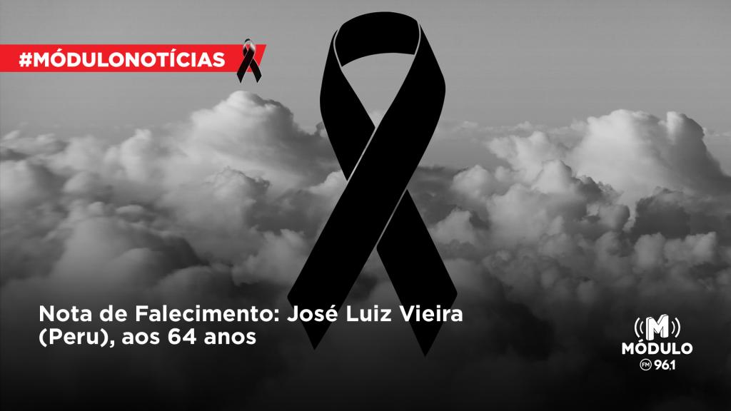 Nota de Falecimento: José Luiz Vieira (Peru), aos 64 anos