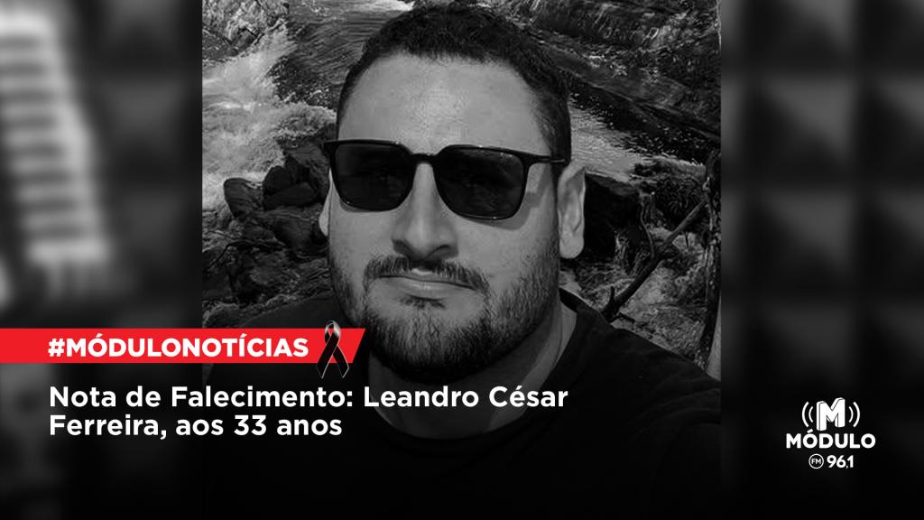 Nota de Falecimento: Leandro César Ferreira, aos 33 anos