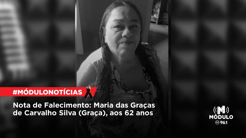 Nota de Falecimento: Maria das Graças de Carvalho Silva (Graça), aos 62 anos