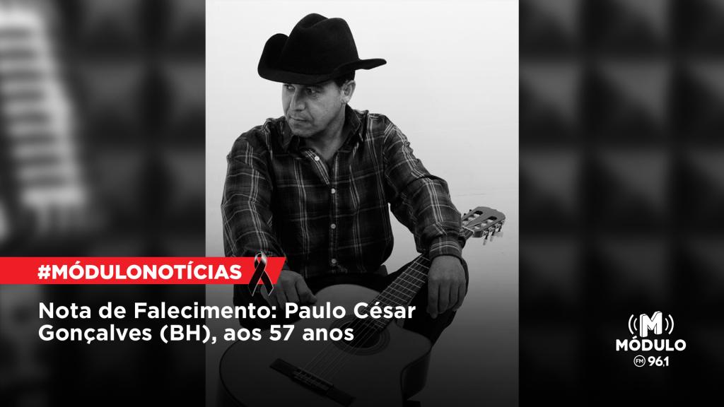 Nota de Falecimento: Paulo César Gonçalves (BH), aos 57 anos