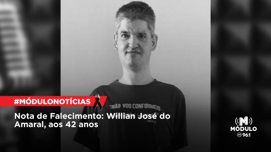 Nota de Falecimento: Willian José do Amaral, aos 42 anos