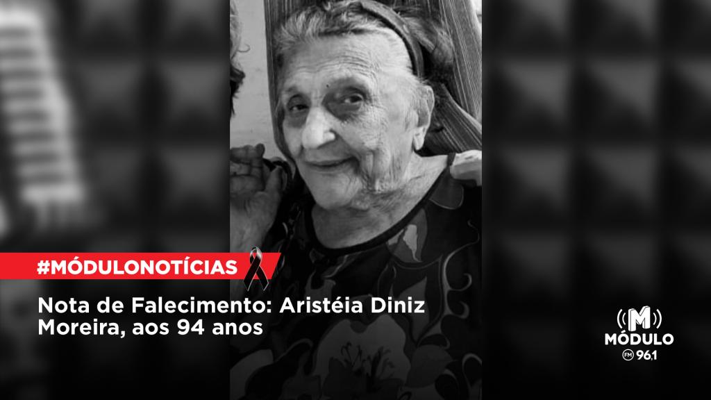 Nota de Falecimento: Aristéia Diniz Moreira, aos 94 anos