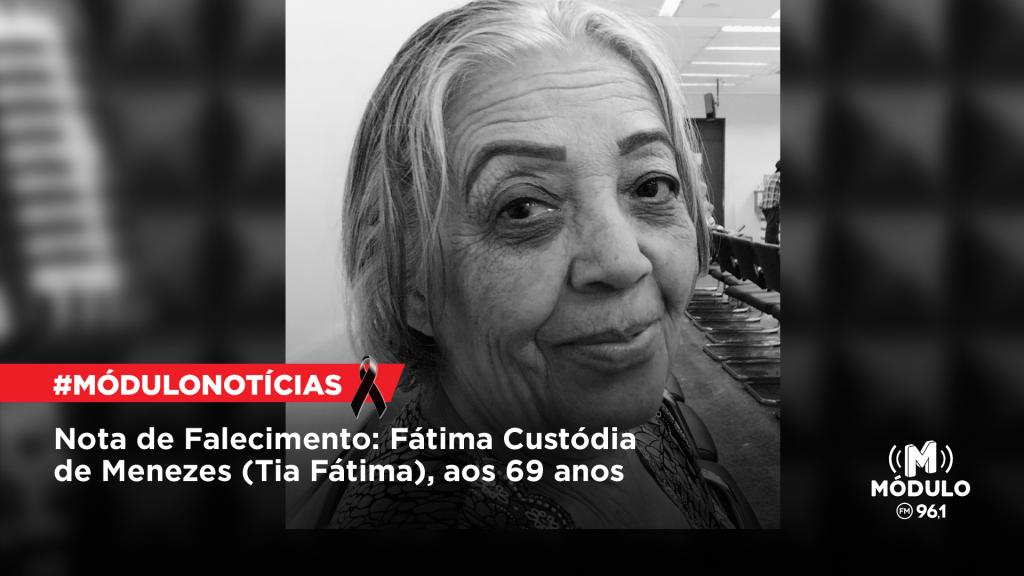 Nota de Falecimento: Fátima Custódia de Menezes (Tia Fátima), aos 69 anos