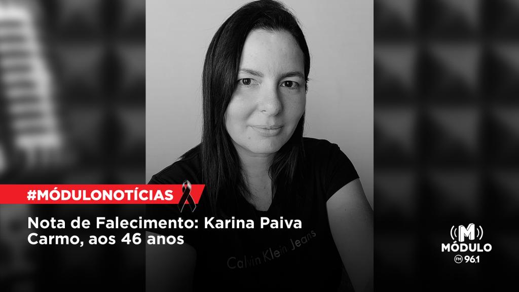 Nota de Falecimento: Karina Paiva Carmo, aos 46 anos