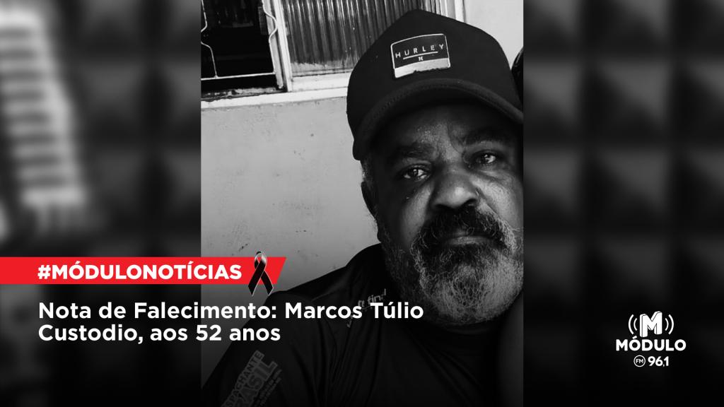 Nota de Falecimento: Marcos Túlio Custodio, aos 52 anos