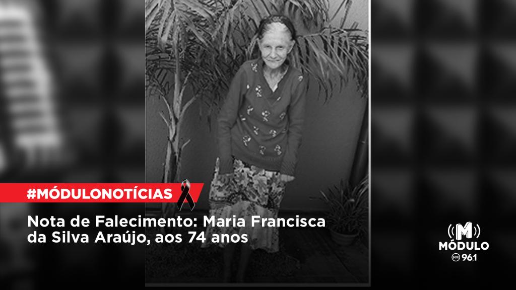 Nota de Falecimento: Maria Francisca da Silva Araújo, aos...