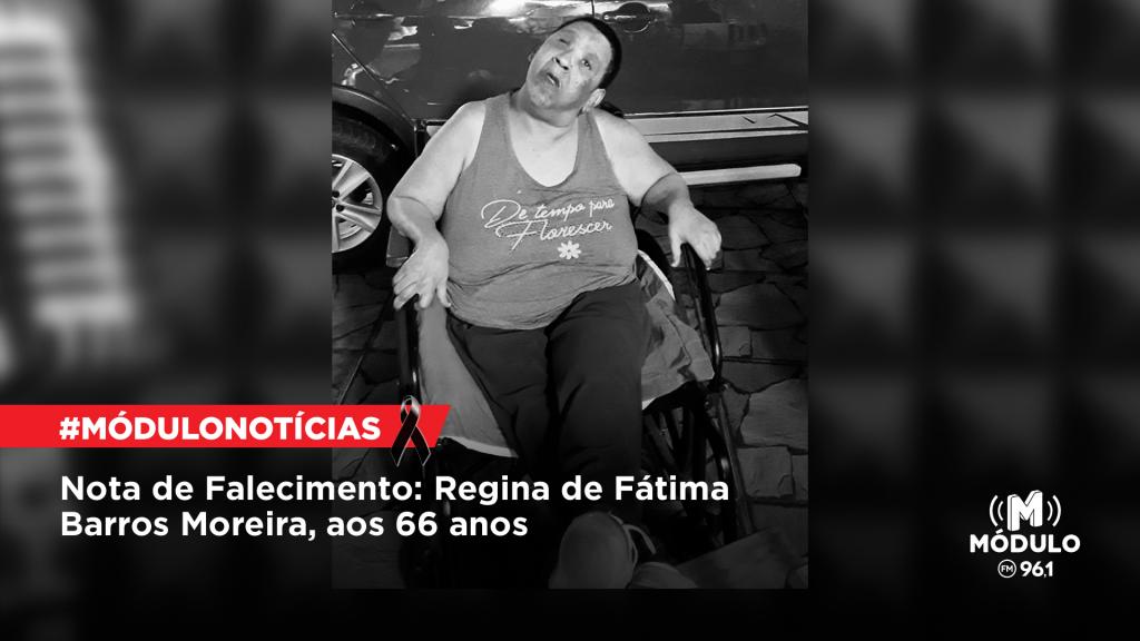 Nota de Falecimento: Regina de Fátima Barros Moreira, aos 66 anos