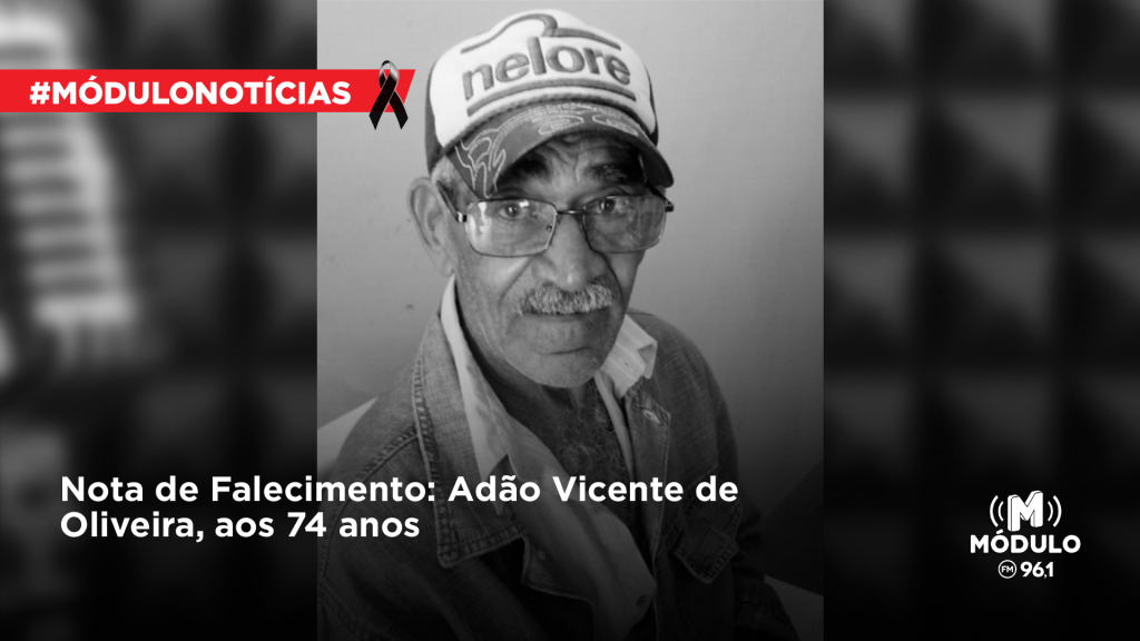 Nota de Falecimento: Adão Vicente de Oliveira, aos 74...