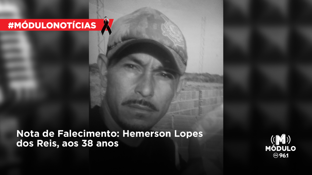 Nota de Falecimento: Hemerson Lopes dos Reis, aos 38...