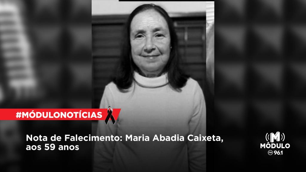 Nota de Falecimento: Maria Abadia Caixeta, aos 59 anos