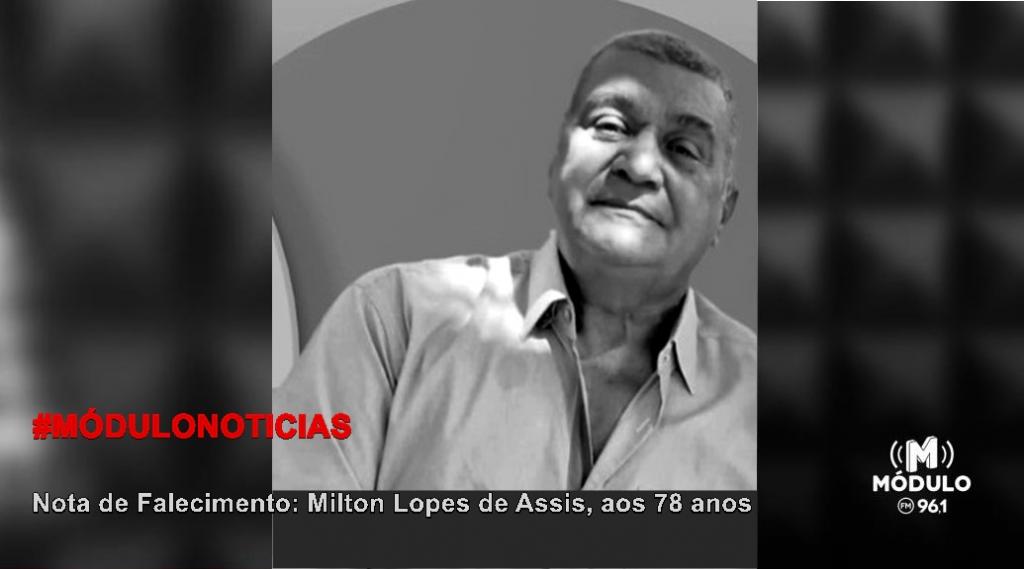 Nota de Falecimento: Milton Lopes de Assis, aos 78...