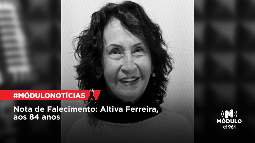 Nota de Falecimento: Altiva Ferreira, aos 84 anos