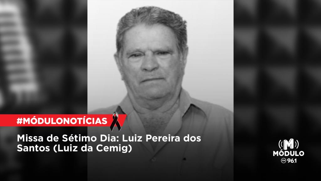 Missa de Sétimo Dia: Luiz Pereira dos Santos (Luiz da Cemig)
