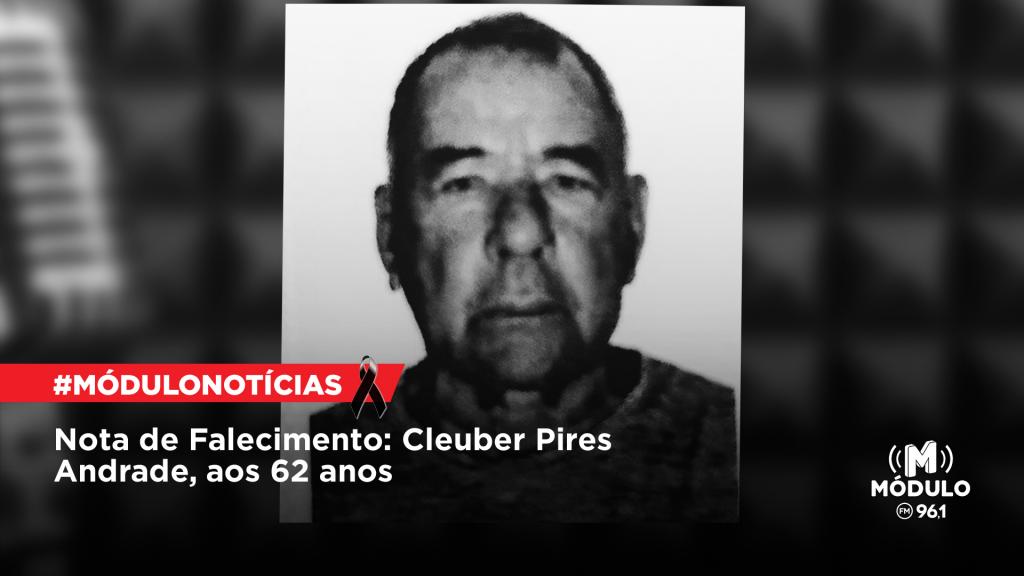 Nota de Falecimento: Cleuber Pires Andrade, aos 62 anos