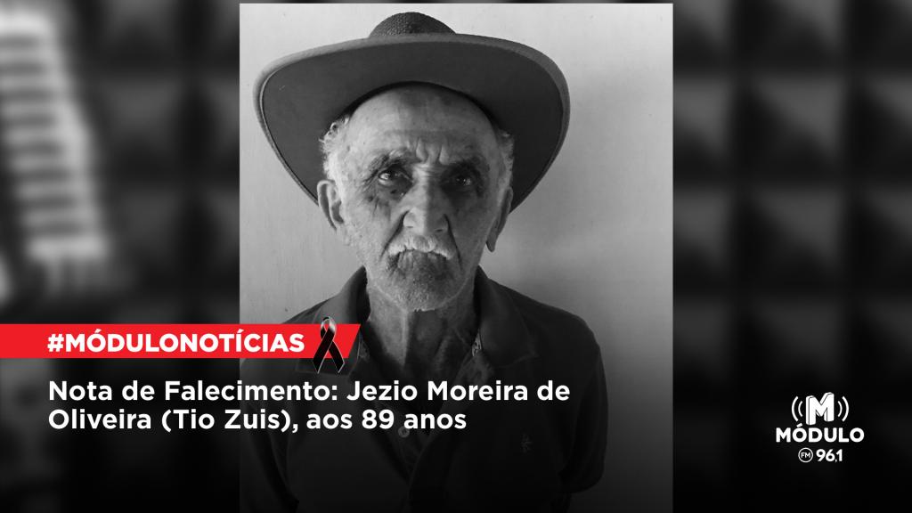 Nota de Falecimento: Jezio Moreira de Oliveira (Tio Zuis), aos 89 anos