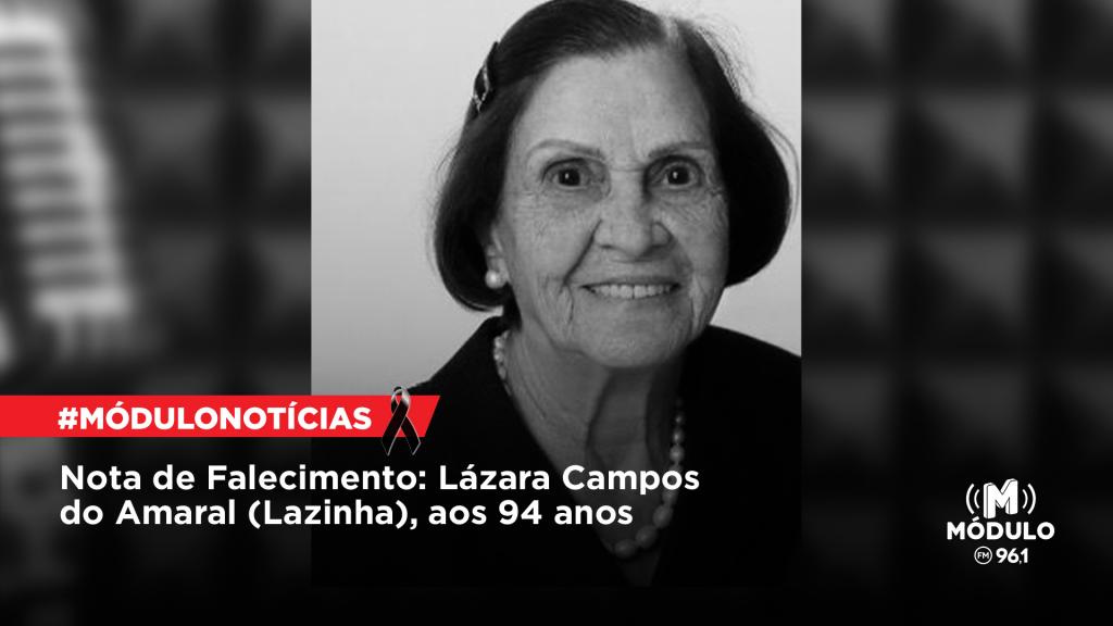 Nota de Falecimento: Lázara Campos do Amaral (Lazinha), aos 94 anos