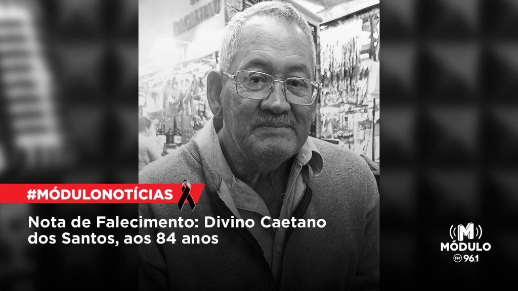 Nota de Falecimento: Divino Caetano dos Santos, aos 84...