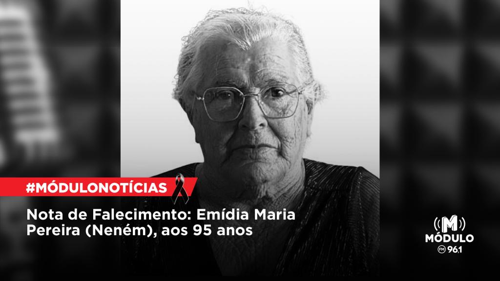Nota de Falecimento: Emídia Maria Pereira (Neném), aos 95 anos
