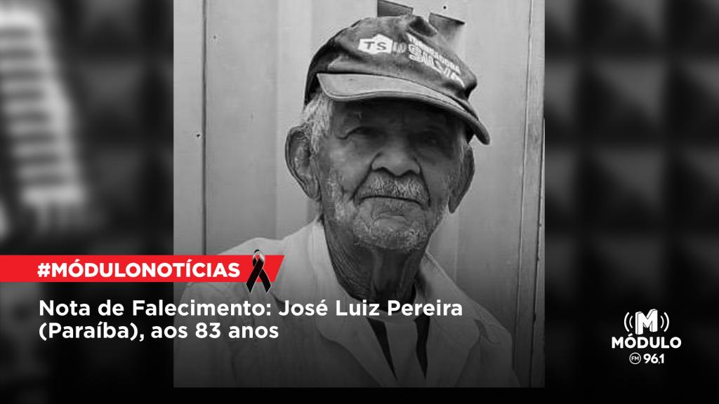 Nota de Falecimento: José Luiz Pereira (Paraíba), aos 83...