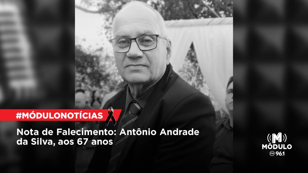 Nota de Falecimento: Antônio Andrade da Silva, aos 67...