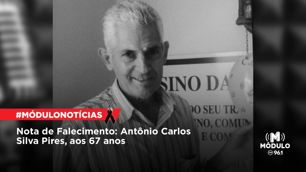 Nota de Falecimento: Antônio Carlos Silva Pires, aos 67...
