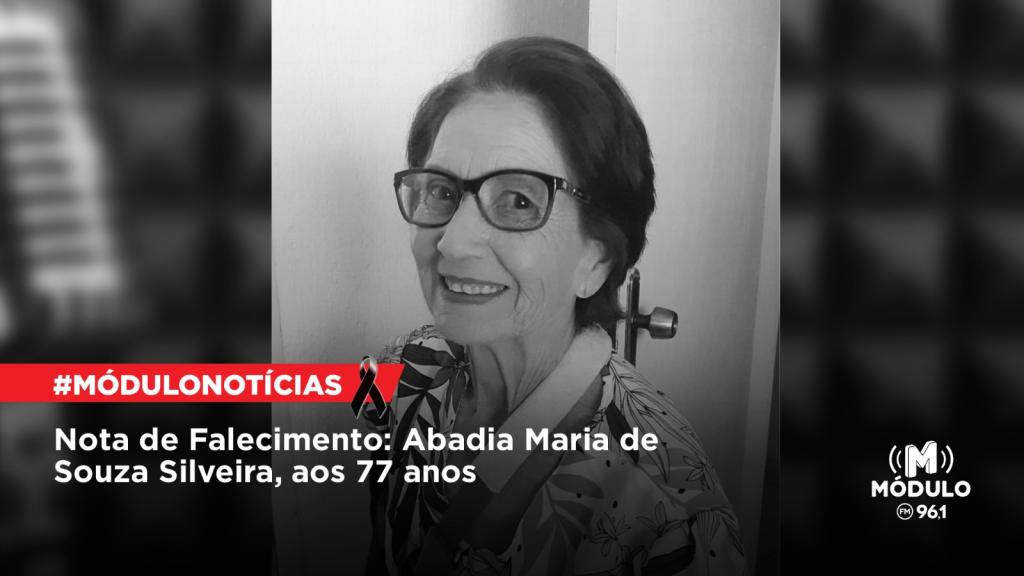 Nota de Falecimento: Abadia Maria de Souza Silveira, aos 77 anos