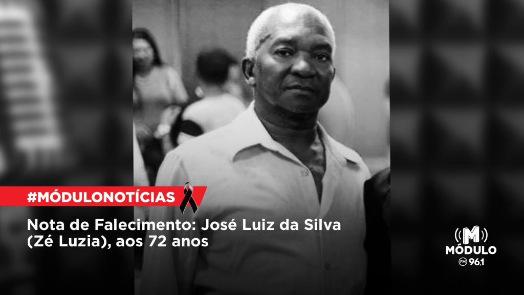 Nota de Falecimento: José Luiz da Silva (Zé Luzia), aos 72 anos