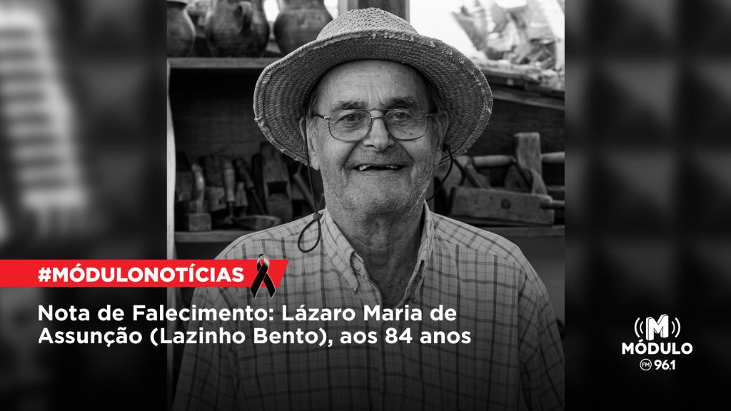 Nota de Falecimento: Lázaro Maria de Assunção (Lazinho Bento), aos 84 anos